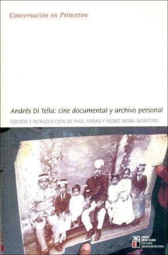 Andres Di Tella: Cine Documental y Archivo Personal