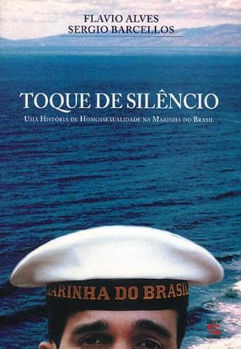 Toque de silêncio: uma história de homossexualidade na Marinha do Brasil