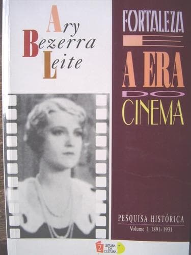 Fortaleza e a era do cinema: pesquisa histórica
