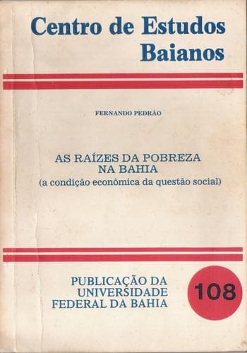 As raízes da pobreza na Bahia: a condição econômica da questão social