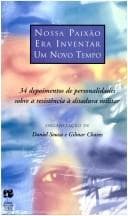 Nossa paixão era inventar um novo tempo