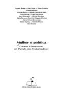 Mulher e política: gênero e feminismo no Partido dos Trabalhadores