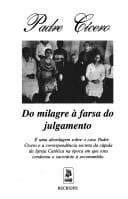 Padre Cícero: do milagre à farsa do julgamento