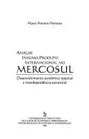 Análise insumo-produto internacional no MERCOSUL: desenvolvimento econômico regional e interdependência estrutural