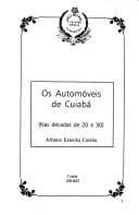 Os automóveis de Cuiabá: nas décadas de 20 e 30