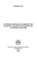 Atividade artística da Ordem 3a do Carmo da Cidade do Salvador e de Cachoeira, 1640-1900