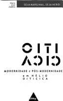 Seja marginal, seja herói: modernidade e pós-modernidade em Hélio Oiticica