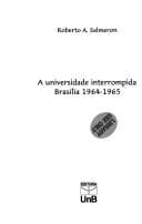 A universidade interrompida: Brasília 1964-1965