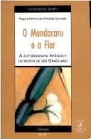 O mandacaru e a flor: a autobiografia Infância e os modos de ser Graciliano