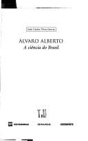 Alvaro Alberto: a ciência do Brasil
