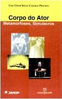 Corpo do ator: metamorfoses, simulacros