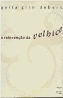 A reinvenção da velhice: socialização e processos de reprivatização do envelhecimento
