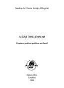 A UNE nos anos 60: utopias e práticas políticas no Brasil