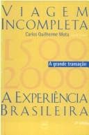 VIAGEM INCOMPLETA - A EXPERIÊNCIA BRASILEIRA (1500-2000) A Grande Transação-(EURO 36.14)