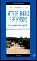 Artes de lembrar e de inventar: (re) lembranças de migrantes