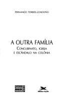 A outra família: concubinato, igreja e escândalo na colônia