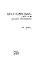 Igreja e educação feminina, 1859-1919: uma face do conservadorismo