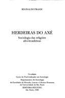 Herdeiras do axé: sociologia das religiões afro-brasileiras