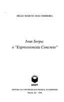 Ivan Serpa: o "expressionista concreto"