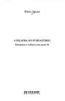 A palavra no purgatório: literatura e cultura nos anos 70