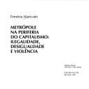 Metrópole na periferia do capitalismo: ilegalidade, desigualdade e violência