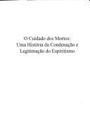 O cuidado dos mortos: uma história da condenação e legitimação do espiritismo