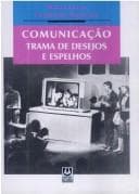 Comunicação: trama de desejos e espelhos : os metalúrgicos, a telenovela e a comunicação do sindicato