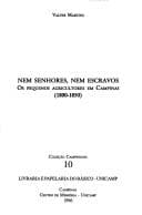 Nem senhores, nem escravos: os pequenos agricultores em Campinas, 1800-1850