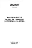 Reestruturação produtiva e mercado de trabalho no Brasil