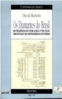 Os diamantes do Brasil: na regência de Dom João, 1792-1816 : um estudo de dependência externa