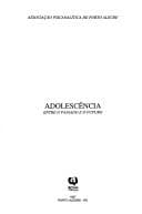 Adolescência: entre o passado e o futuro