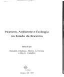 Homem, ambiente e ecologia no Estado de Roraima