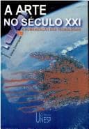 A arte no século XXI: a humanização das tecnologias