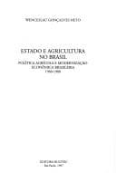 Estado e agricultura no Brasil: política agrícola e modernização econômica brasileira, 1960-1980