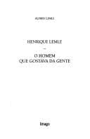 Henrique Lemle: o homem que gostava da gente