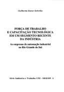 Força de trabalho e capacitação tecnológica em um segmento recente da indústria: as empresas de automação industrial no Rio Grande do Sul