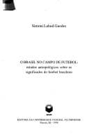 O Brasil no campo de futebol: estudos antropológicos sobre os significados do futebol brasileiro