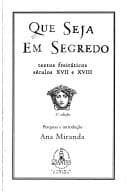 Que seja em segredo: textos freiráticos, séculos XVII e XVIII