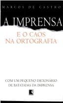 A imprensa e o caos na ortografia: com um pequeno dicionário de batatadas da imprensa
