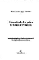 Comunidade dos países de língua portuguesa: institucionalização e relações culturais, político-diplomáticas e econômicas
