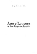 Arte e loucura: Arthur Bispo do Rosário