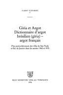 Gíria et argot: dictionnaire d'argot brésilien (gíria)-argot français : plus particulièrement des villes de São Paulo et Rio de Janeiro dans les années 1960 et 1970