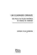 Um eldorado errante: São Paulo na ficção histórica de Oswald de Andrade