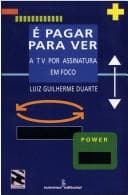 E pagar para ver: a TV por assinatura em foco