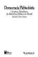 Democracia plebiscitária: utopia e simulacro da reforma política no Brasil
