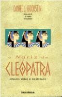 O nariz de Cleópatra: ensaios sobre o inesperado