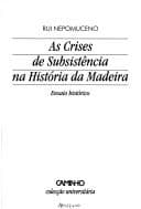 As crises de subsistência na história da Madeira: ensaio histórico