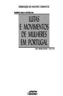 Subsídios para a história das lutas e movimentos de mulheres em Portugal sob o regime fascista, 1926-1974