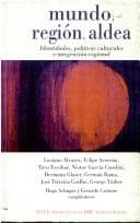 Mundo, región, aldea: identidades, políticas culturales e integración regional