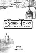 O sonho e a técnica: a arquitetura de ferro no Brasil